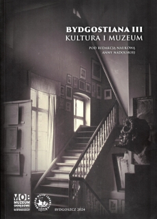 Bydgostiana III. Kultura i Muzeum, 2025 (cena: 55.00; iKSORIS id: 1217)