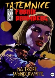 Okładka Tajemnice DAG Fabrik Bromberg, Na tropie Wunderwaffe, cz. 2